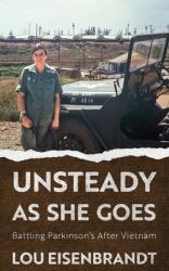 Unsteady As She Goes: Battling Parkinson's After Vietnam (ISBN: 9781950794713)