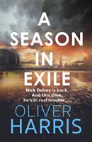Season in Exile - 'Oliver Harris is an outstanding writer' The Times (ISBN: 9781408712924)