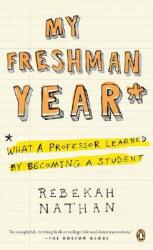 My Freshman Year: What a Professor Learned by Becoming a Student (ISBN: 9780143037477)