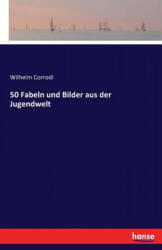 50 Fabeln und Bilder aus der Jugendwelt - Wilhelm Corrodi (ISBN: 9783741103728)