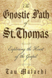 The Gnostic Path of St. Thomas: Exploring the Heart of the Gospel (ISBN: 9780738775654)