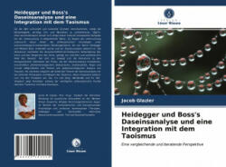 Heidegger und Boss's Daseinsanalyse und eine Integration mit dem Taoismus - JACOB GLAZIER (ISBN: 9786203151114)