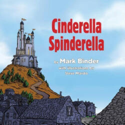 Cinderella Spinderella - Mark Binder (ISBN: 9781940060132)