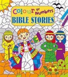 Colour by Numbers: Bible Stories - Lizzy Doyle (ISBN: 9781784289805)