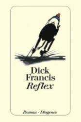 Dick Francis - Reflex - Dick Francis (ISBN: 9783257219821)
