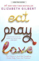 Eat, Pray, Love - Elizabeth Gilbert (ISBN: 9781594132667)