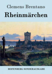 Rheinmarchen - Clemens Brentano (ISBN: 9783861993100)