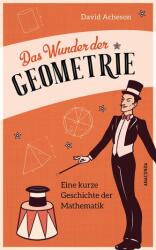 Das Wunder der Geometrie. Eine kurze Geschichte der Mathematik (0000)