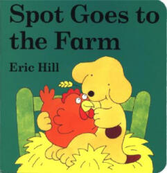 Spot Goes to the Farm - Eric Hill (ISBN: 9780399236471)