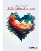 Suflet asternut pe inimi - Victoria Ungureanu (ISBN: 9786303122144)