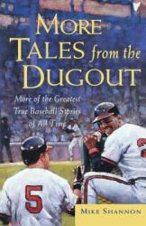 More Tales from the Dugout: More of the Greatest True Baseball Stories of All Time (ISBN: 9780071417891)