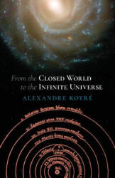 From Closed to Infinite Universe - Alexandre Koyré (ISBN: 9781621389804)