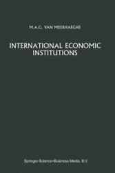 International Economic Institutions - M. A. Meerhaeghe (1985)
