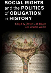 Social Rights and the Politics of Obligation in History (ISBN: 9781316519233)
