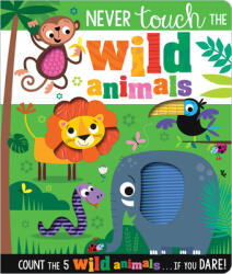 Never Touch the Wild Animals - Rosie Greening, Stuart Lynch (ISBN: 9781800582620)