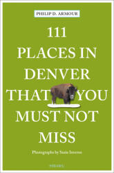 111 Places in Denver That You Must Not Miss (ISBN: 9783740812201)