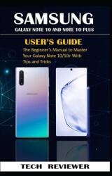 Samsung Galaxy Note 10 and Note 10 Plus User's Guide: The Beginner's Manual to Master Your Galaxy Note 10/10+ with Tips and Tricks (ISBN: 9781690867203)