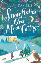 Snowflakes over Moon Cottage - Lucy Daniels (ISBN: 9781473682412)