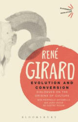 Evolution and Conversion: Dialogues on the Origins of Culture - René Girard (ISBN: 9781350018235)