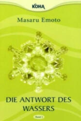 Die Antwort des Wassers. Tl. 1 - Masaru Emoto (ISBN: 9783867281454)