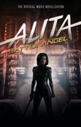 Alita: Battle Angel - The Official Movie Novelization - Pat Cadigan (ISBN: 9781785658389)