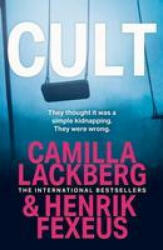 Camilla Lackberg, Henrik Fexeus - Cult - Camilla Lackberg, Henrik Fexeus (ISBN: 9780008620158)