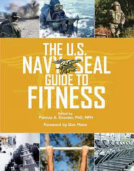 U. S. Navy SEAL Guide to Fitness - Patricia A Deuster (2013)