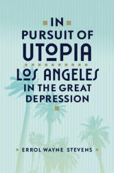 In Pursuit of Utopia: Los Angeles in the Great Depression (ISBN: 9780806169248)