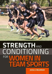 Strength and Conditioning for Women in Team Sports - Jools Murray (ISBN: 9781785008320)