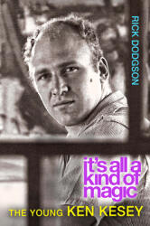 Itas All a Kind of Magic: The Young Ken Kesey (ISBN: 9780299295103)