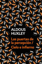 Las Puertas de la Percepción - Cielo E Infierno / The Doors of Perception & Heaven and Hell - Aldous Huxley (ISBN: 9786073172998)