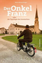 Der Onkel Franz - Klaus Ranzenberger (ISBN: 9783702507671)