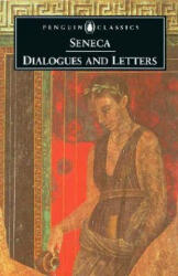 Dialogues and Letters - Seneca (ISBN: 9780140446791)