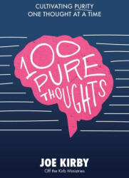 100 Pure Thoughts: Cultivating Purity One Thought at a Time (ISBN: 9781619583467)