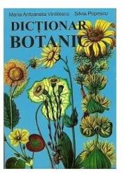 Dictionar botanic - Maria Antoaneta Vintilescu, Silvia Popescu (2007)