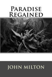 Paradise Regained - John Milton (ISBN: 9781537475226)