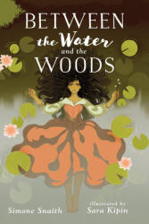 Between the Water and the Woods - Sara Kipin (ISBN: 9780823446698)