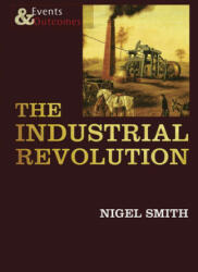Industrial Revolution - Nigel Smith (ISBN: 9781842349588)