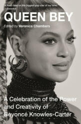 Queen Bey: A Celebration of the Power and Creativity of Beyoncé Knowles-Carter - Veronica Chambers (ISBN: 9781250231451)