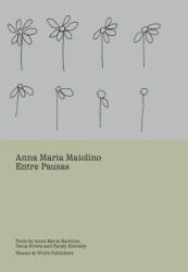Anna Maria Maiolino - Entre Pausas - Kennedy, Tania Cristina Rivera, Randy (ISBN: 9783906915296)