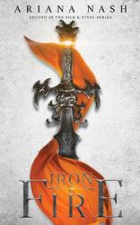 Iron & Fire - Nash Ariana Nash (ISBN: 9781916009202)