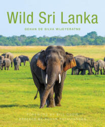 Wild Sri Lanka (2nd edition) - Gehan de Silva Wijeyeratne (ISBN: 9781912081097)