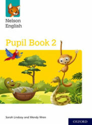 Nelson English: Year 2/Primary 3: Pupil Book 2 - Sarah Lindsay (ISBN: 9780198419785)
