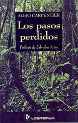 Los pasos perdidos - Alejo Carpentier (ISBN: 9789707320024)