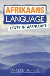 Afrikaans Language: Texts in Afrikaans - Anneke Jonker (ISBN: 9781530501915)