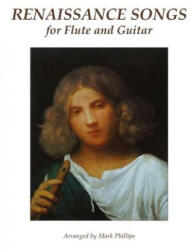 Renaissance Songs for Flute and Guitar - Mark Phillips (ISBN: 9781512025583)