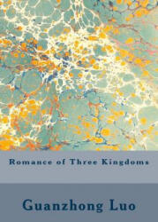 Romance of Three Kingdoms - Guanzhong Luo, Vincent Kelvin, Ch Brewitt Taylor (ISBN: 9781507575949)