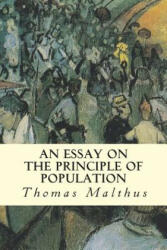 An Essay on the Principle of Population - Thomas Malthus (ISBN: 9781503024762)