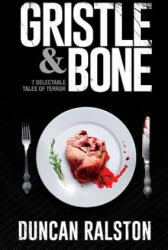 Gristle & Bone - Duncan Ralston (ISBN: 9781499776768)