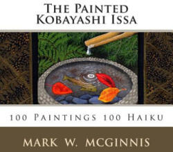 The Painted Kobayashi Issa - Mark W McGinnis, David G Lanoue (ISBN: 9781482022599)